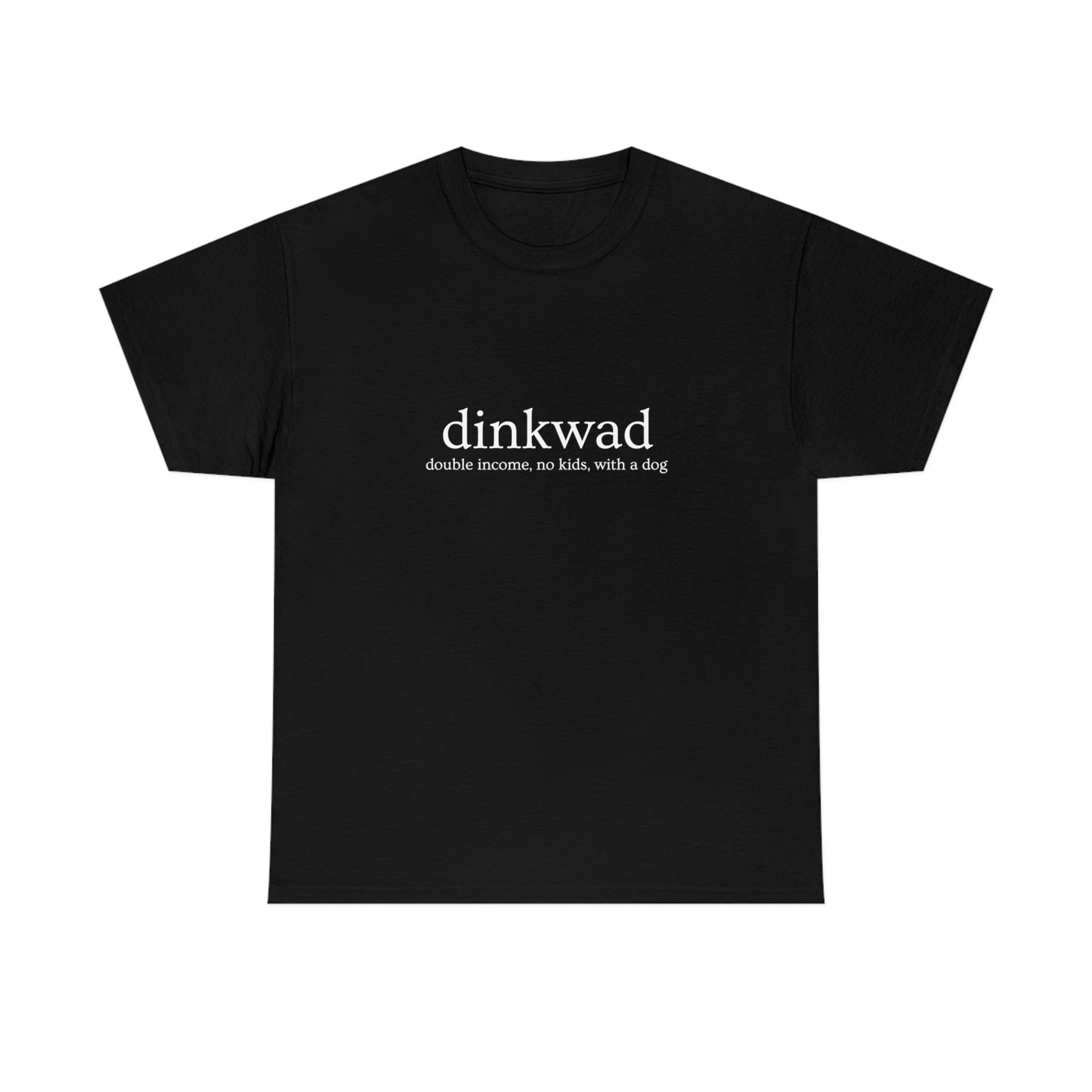 Dinkwad Tshirt